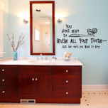 You Don't Have to Brush All Your Teeth Vinyl Wall Decal