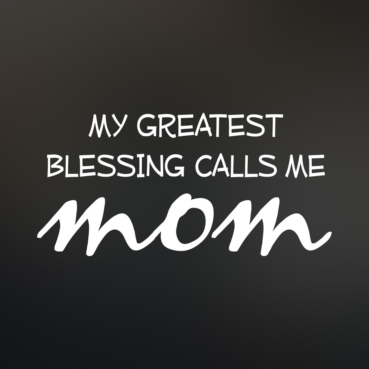 Mom's 'biggest blessing' 