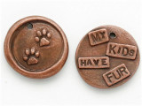 Copper My Kids Have Fur - Wax Seal Charm 19mm (PW737)