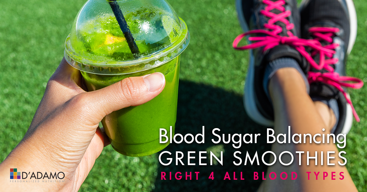 Blood Sugar Balancing Green Smoothies for Each Blood Type D'Adamo
