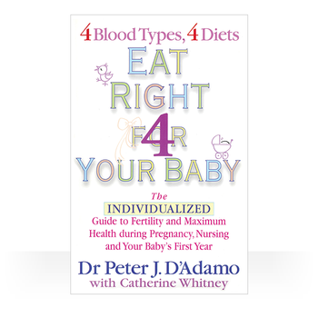 Eat Right For Your Baby by Dr. Peter D'Adamo
