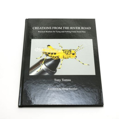 Creations From the River Road: Practical Realism for Tying and Fishing Foam 