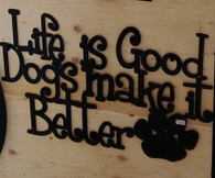 Live is Good Dogs make it Better