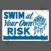 X4022 SIGN-"SWIM AT OWN RISK" #40318 #40318