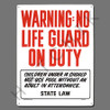 X4028 SIGN-"WARNING NO LIFEGUARD" #40323 #40323