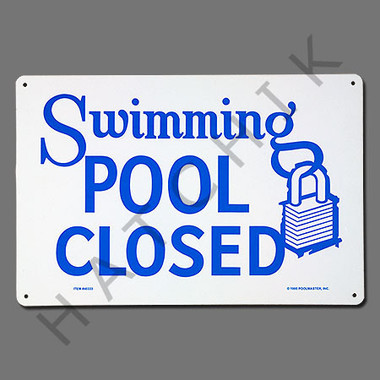 X4032 SIGN-"SWIMMING POOL CLOSED" #40333 #40333