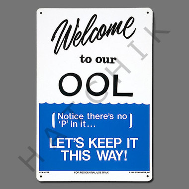 X4060 SIGN-"WELCOME TO OUR OOL" #41352 #41352