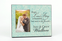 Every Love Story Is Beautiful But Ours is My Favorite Personalized Picture Frame For A 4x6 Photo