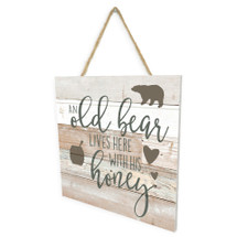 An Old Bear Lives Here With His Honey Wooden Plank Sign 7.5 x 7.5