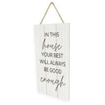 In This House Your Best Is Always Good Enough Wooden Plank Hanging Wall Decor Sign White Style 5x10