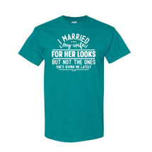 Marriage Humor Tee: 'I Married My Wife For Her Looks' Funny T-Shirt