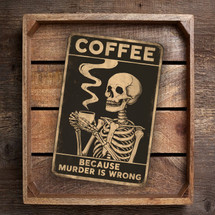 8x12 Funny Vintage-Style Coffee Skeleton Sign - 'Coffee: Because Murder Is Wrong' - Humorous Wall Decor