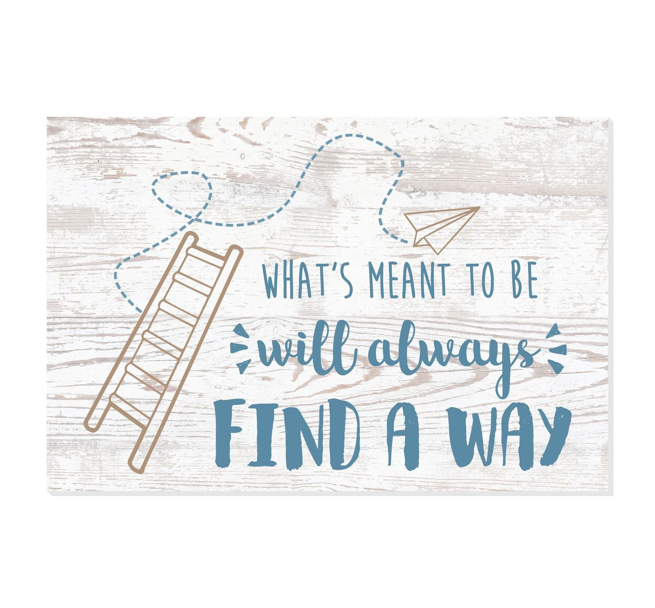 What S Meant To Be Will Always Find A Way