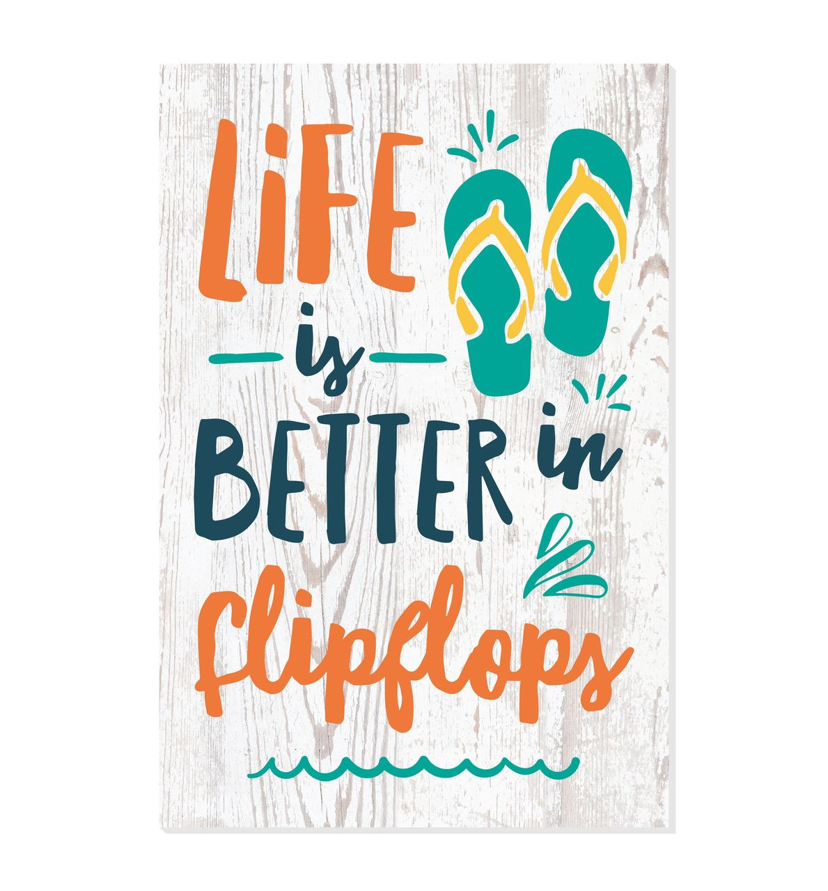 life's better in flip flops