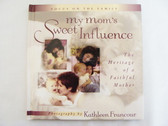 Book  ~  MY MOM'S SWEET INFLUENCE  *  NEW