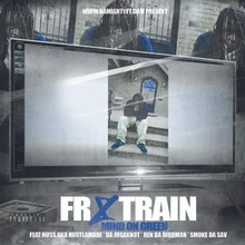 Fr8 Train-Mind On Green Mixtape (FREE DOWNLOAD)