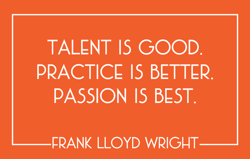 frank-lloyd-wright-quote-tallent-practice-passion-1.png