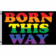 Born This Way - LGBT Flag - Gay Flag / Rainbow Flag Gay and Lesbian Pride  3 x 5 Polyester Flag