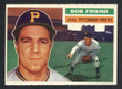 1956 Topps Baseball # 221  Bob Friend Pittsburgh Pirates EX-2