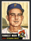 1953 Topps Baseball # 198  Forrest Main Pittsburgh Pirates EX