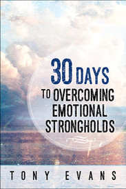 30 Days To Overcoming Emotional Strongholds