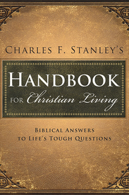 Charles F. Stanley's Handbook On Christian Living