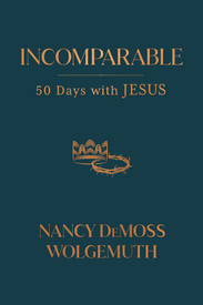 Incomparable - 50 Days With Jesus