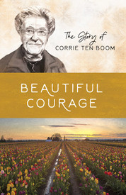 Beautiful Courage - The Story Of Corrie Ten Boom