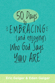 50 Days To Embracing (And Enjoying) Who God Says You Are