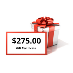Gift Certificate for Two Hundred and Seventy-Five Dollar Value ($275) 