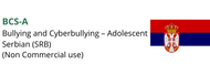 BCS-A (Bullying and Cyberbullying Scale - Adolescents)  Non Commercial (Serbian)
