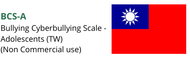 BCS-A (Bullying and Cyberbullying Scale - Adolescents)  Non Commercial (Mandarin traditional)