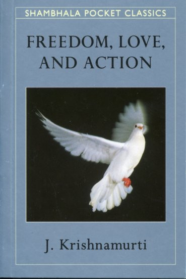 Freedom, Love and Action [Pocket edition]