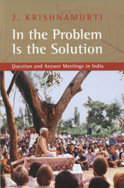 In the Problem is the Solution
