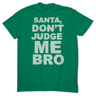 Mossimo Mens Green Santa Don't Judge Me Bro Christmas Holiday T-Shirt