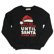 Junior Womens Black Fun & Games Til Santa Finds Out Christmas Sweatshirt Top