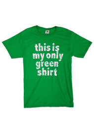 Mens This Is My Only Green Shirt St. Patrick's Day T-Shirt