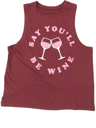 Womens Say You'll Be Wine Burgundy Pink Tee Shirt Tank Valentine Holiday T-Shirt