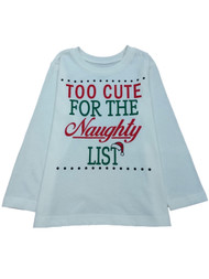 Toddler Girls White Too Cute For The Naughty List Long Sleeve Christmas Shirt
