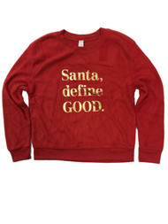 Junior Womens Soft Red & Gold Santa Define Good Christmas Holiday Sweatshirt
