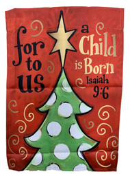 For Unto Us Isaiah 9:6 Holiday Decorative Garden Suede Flag 18x12.5 Inch
