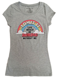 Wound Up Junior Womens Gray Admit it Boring W/O me T-Shirt Tee Shirt
