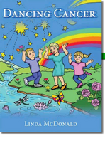 Dancing Cancer by Linda McDonald (a children's book)