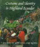 BOOK:  Costume and Identity in Highland Ecuador