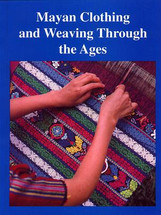 BOOK:  Maya Clothing and Weaving Through the Ages