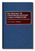 Dictionary of Twentieth-Century Cuban Literature
