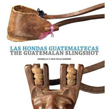 Book:  The Guatemalan Slingshot -- Las Hondas Guatemaltecas