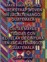 BOOK:  Maya Hair Sashes Backstrap Woven in Jacaltenango, Guatemala