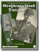 Uniforms and Insignia of the Grossdeutschland Division: Volume 1 by Scott Pritchett