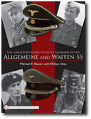 The Collector’s Guide to Cloth Headgear of the Allgemeine and Waffen-SS by Michael D. Beaver with William Shea